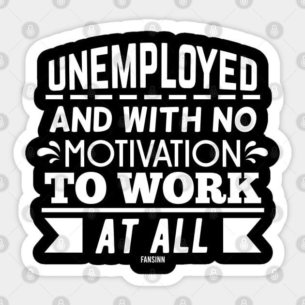 unemployed Sticker by fansinn